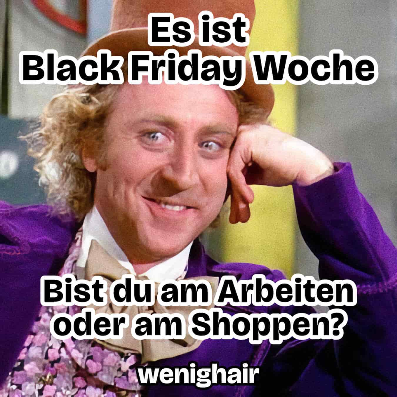 Humorvolles Meme mit Willy Wonka in lila Anzug und skeptischem Lächeln, Text zur Black Friday Woche mit der Frage nach Arbeiten oder Shoppen